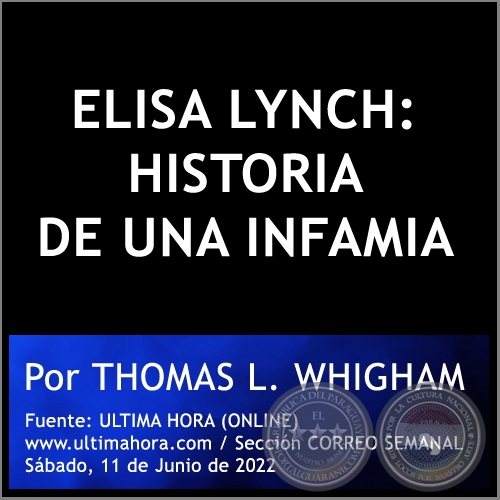 ELISA LYNCH: HISTORIA DE UNA INFAMIA - Por THOMAS L. WHIGHAM - Sábado, 11 de Junio de 2022